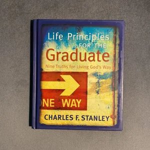 Life Principles for the Graduate