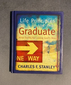 Life Principles for the Graduate