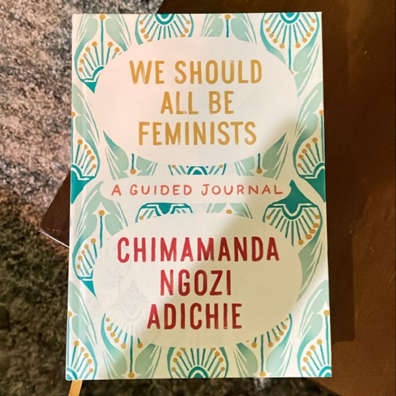 We Should All Be Feminists: a Guided Journal