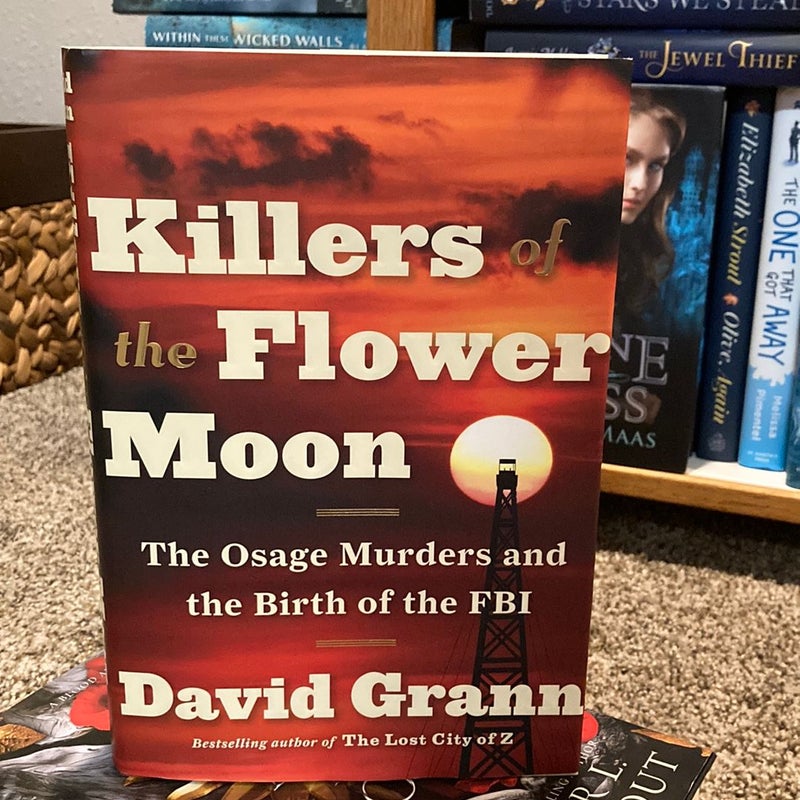 Killers of the Flower Moon (First Edition and First Printing)