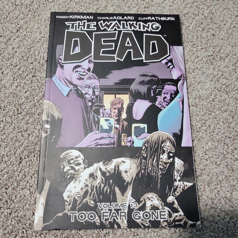 The Walking Dead Volume 13: Too Far Gone