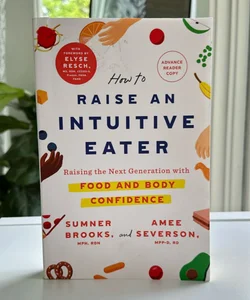 How To Raise An Intuitive Eater (ARC)