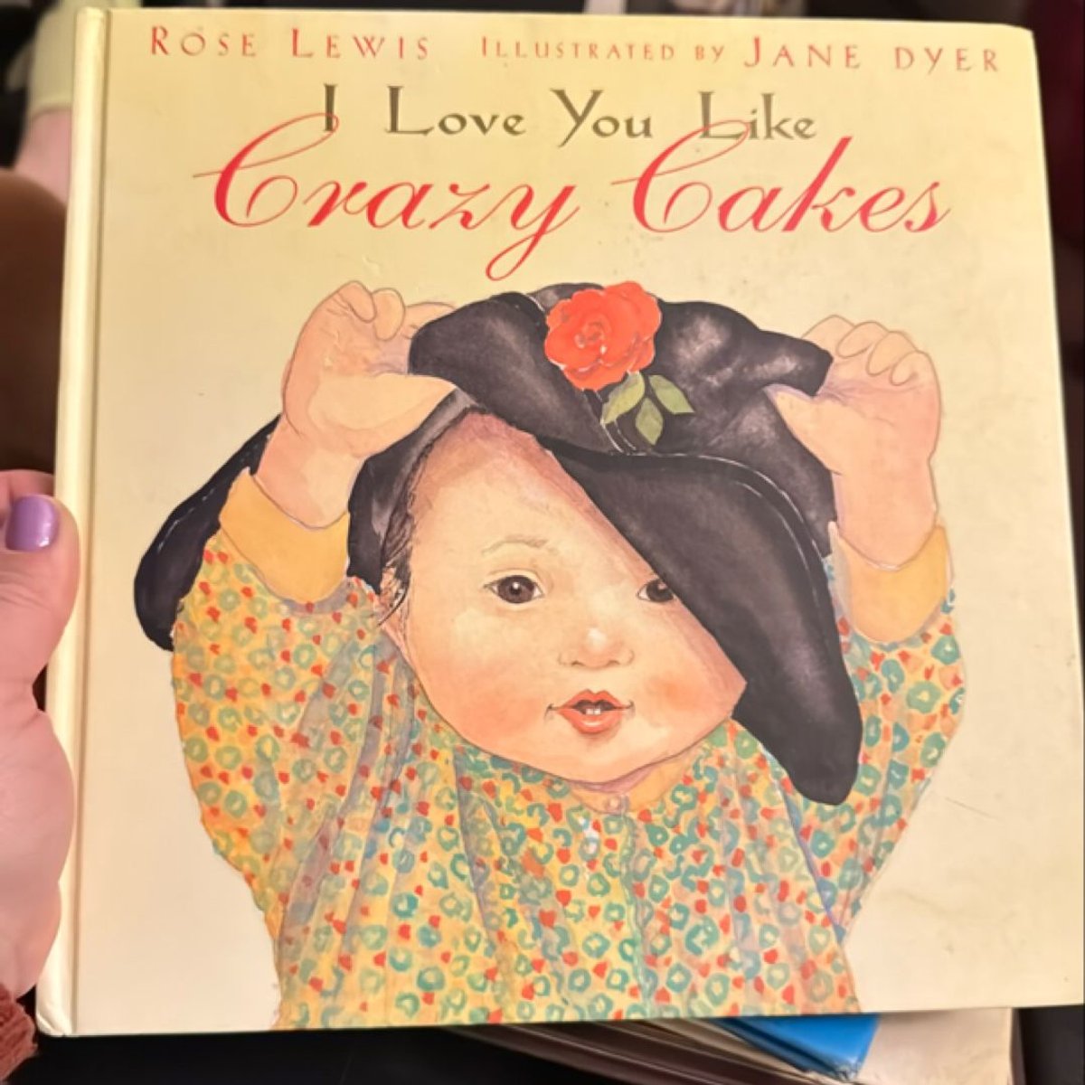 I Love You Like Crazy Cakes by Rose A. Lewis