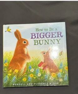 How to be a bigger bunny 