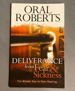 Deliverance From Fear And Sickness