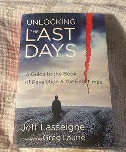 Unlocking the Last Days