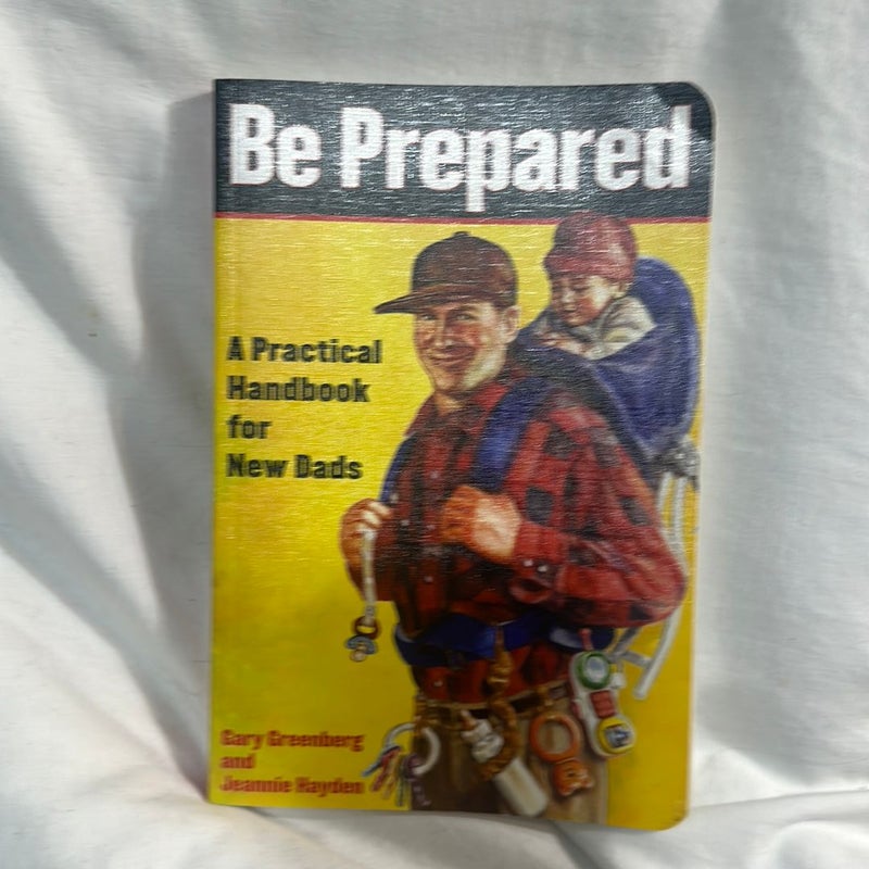 Be Prepared - A Practical Handbook for New Dads