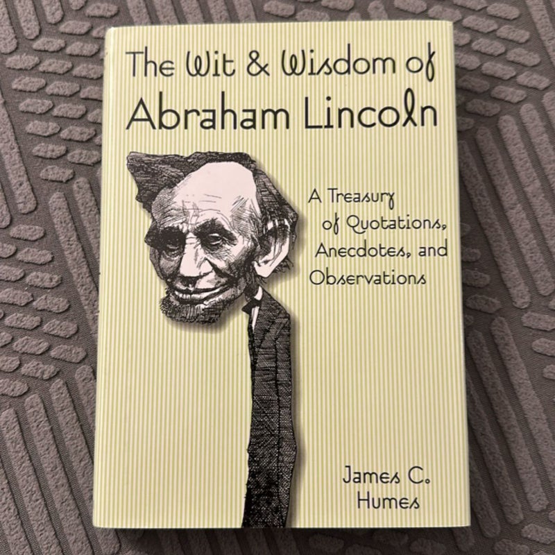 The Wit and Wisdom of Abraham Lincoln