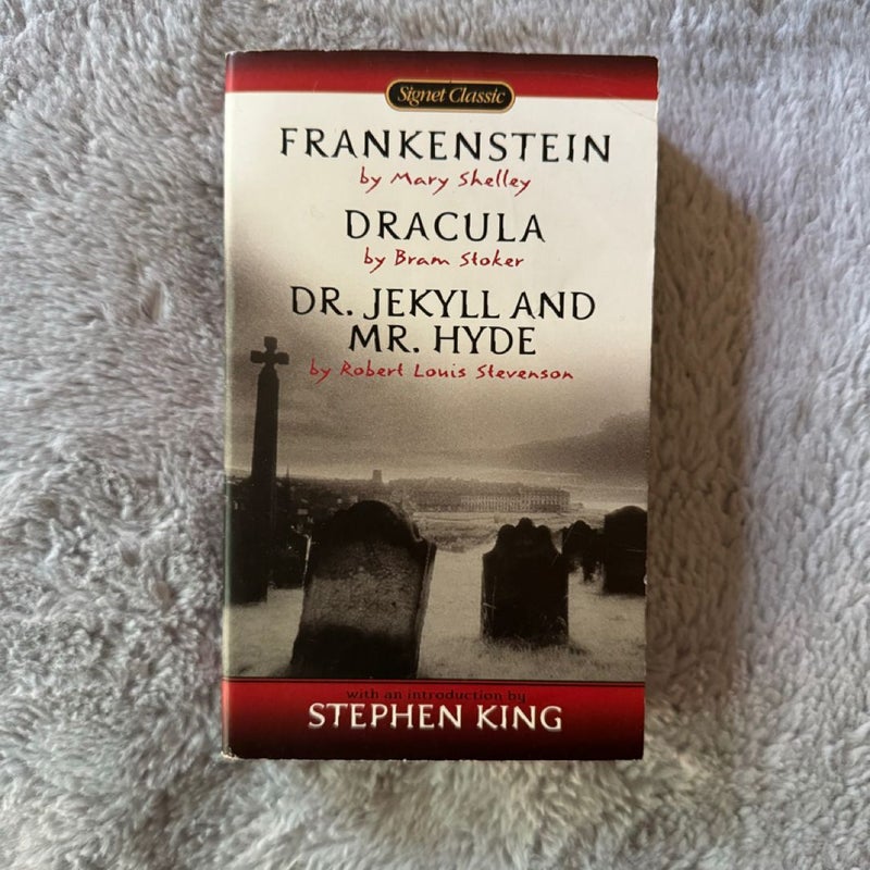 Signet Classics: Frankenstein by Mary Shelley; Dracula by Bram Stoker; Dr. Jekyll and Mr. Hyde by Robert Louis Stevenson