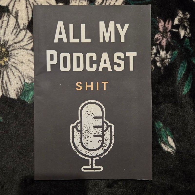 All My Podcast Shit