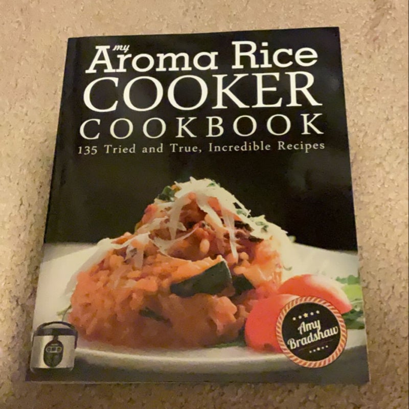 My Aroma Rice Cooker Cookbook