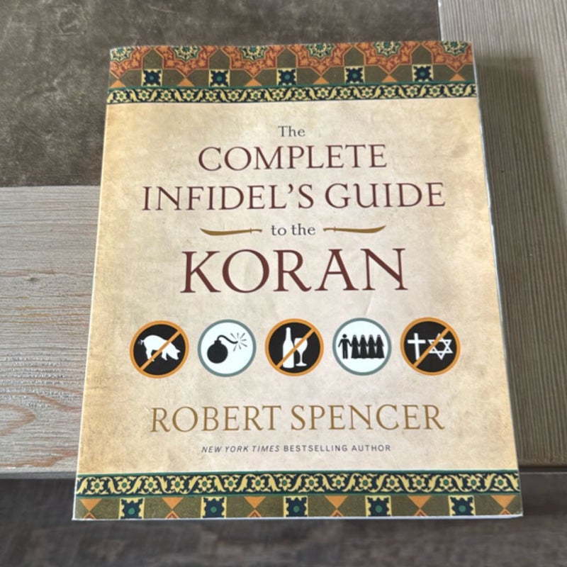 The Complete Infidel's Guide to the Koran