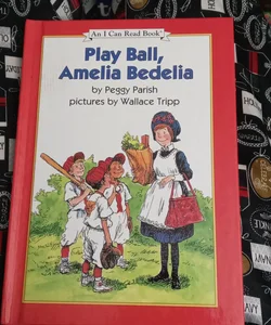 Play Ball Amelia Bedelia