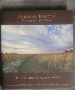 Abraham Lincoln Traveled This Way