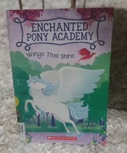 Wings That Shine (Enchanted Pony Academy #2) ♻️ExLib