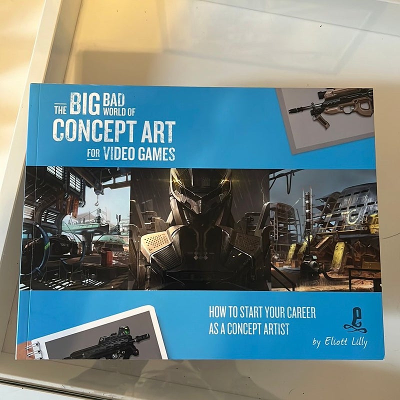 The Big Bad World of Concept Art for Video Games: How to Start Your Career As a Concept Artist
