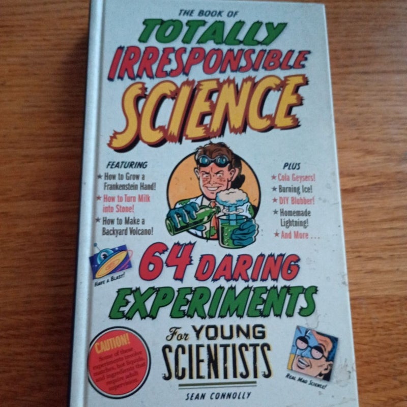 The Book of Totally Irresponsible Science