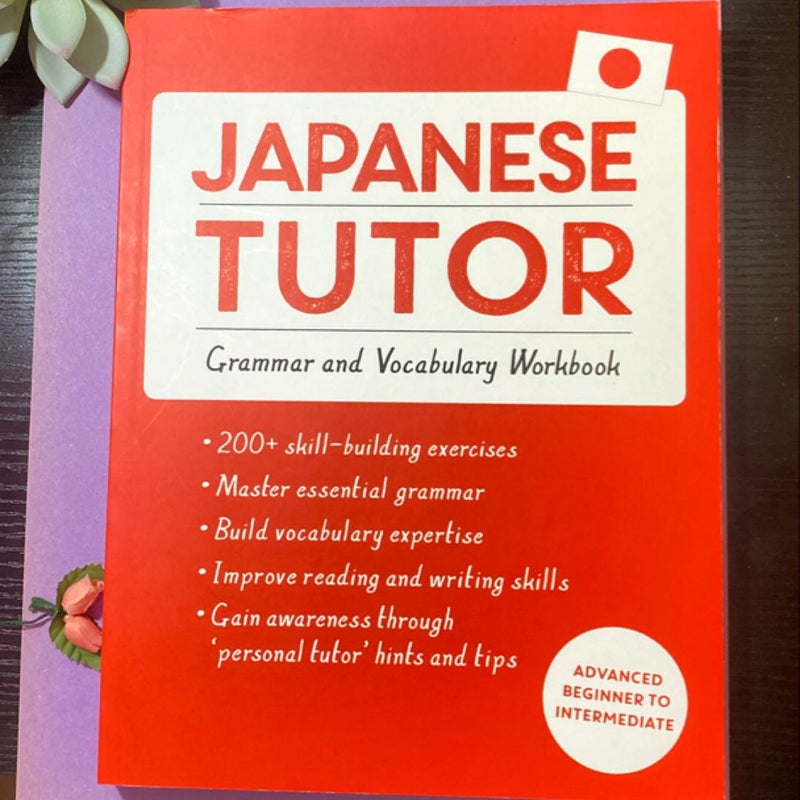 Japanese Tutor: Grammar and Vocabulary Workbook (Learn Japanese with Teach Yourself)