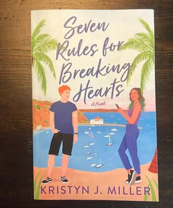 Seven Rules for Breaking Hearts