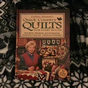 Debbie Mumm's Quick Country Quilts for Every Room