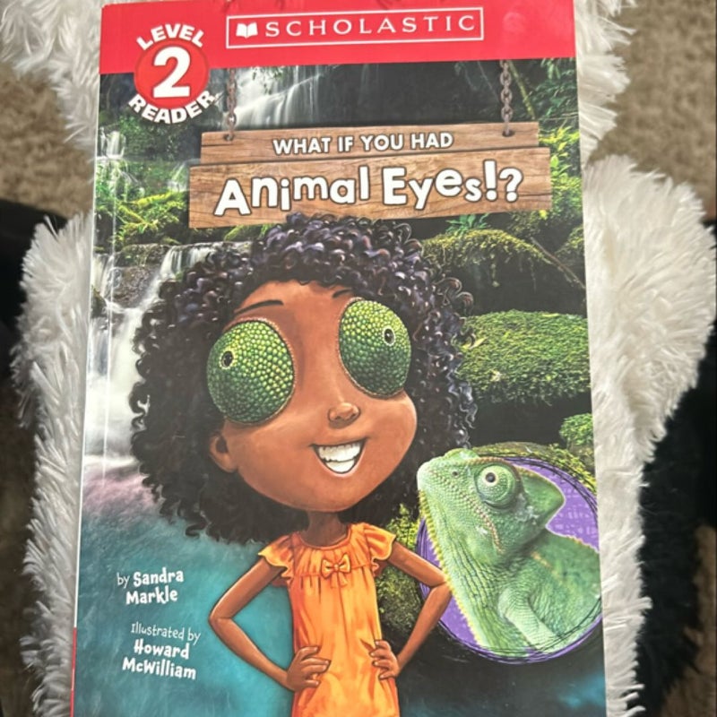 What If You Had Animal Eyes!? (Scholastic Reader, Level 2)