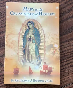 Mary at the Crossroads of History