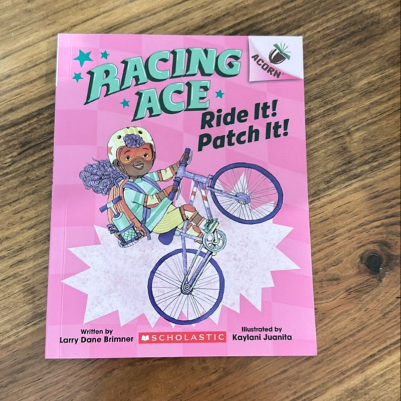 Ride It! Patch It!: an Acorn Book (Racing Ace #3)