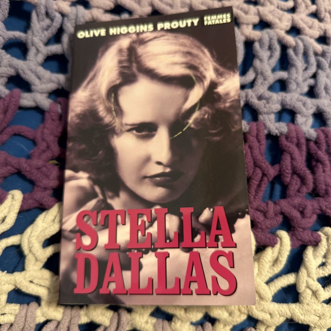Stella Dallas  Olive Higgins PROUTY