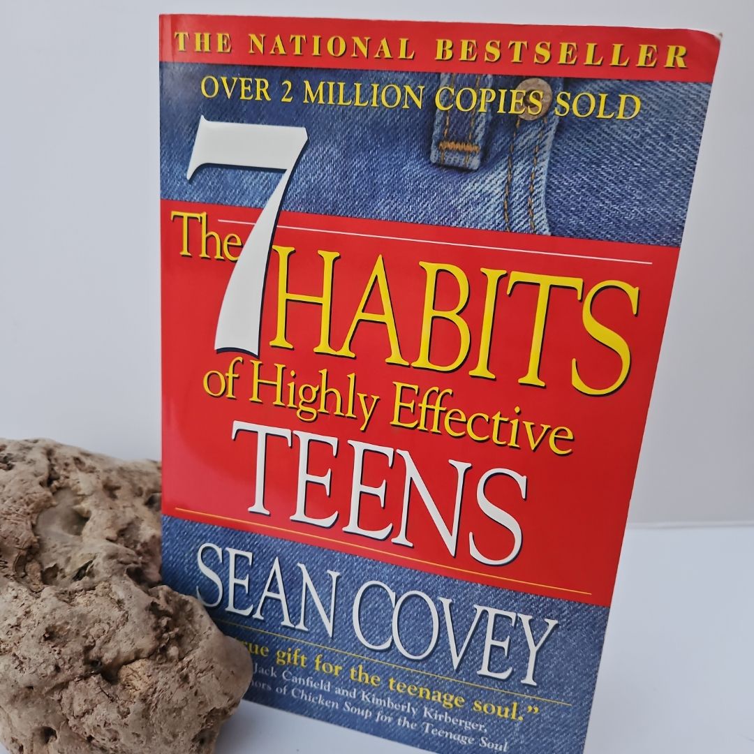 The 7 Habits of Highly Effective Teens