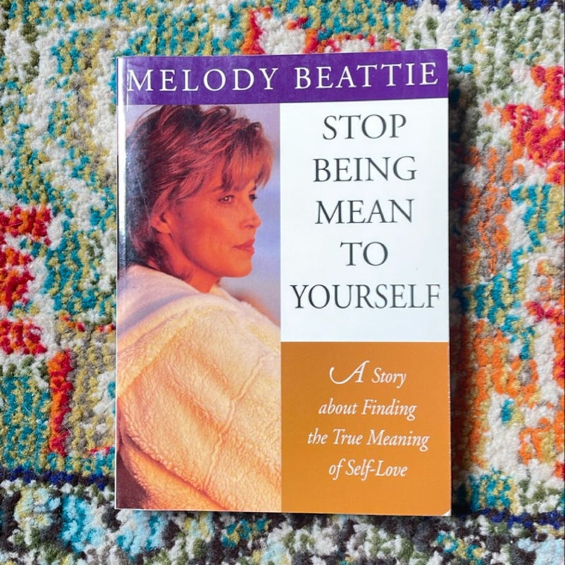 Stop Being Mean to Yourself