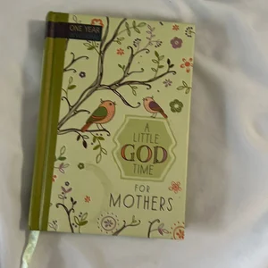 A Little God Time for Mothers (Gift Edition)
