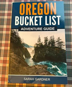 Oregon Bucket List Adventure Guide