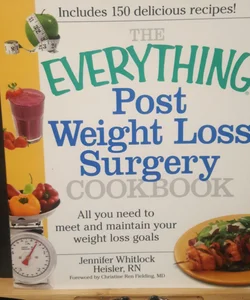 The Everything Post Weight Loss Surgery Cookbook
