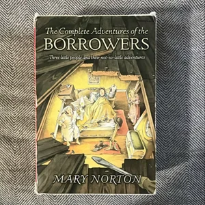 The Complete Adventures of the Borrowers