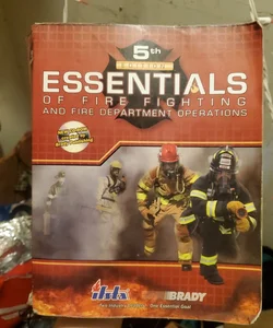 Essentials of Fire Fighting and Fire Department Operations