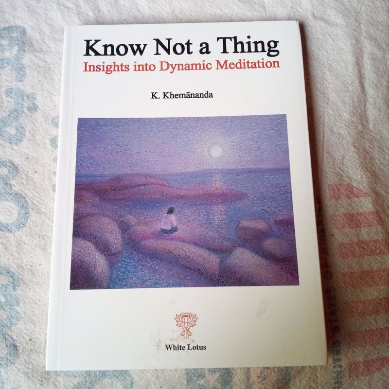 Know Not a Thing
