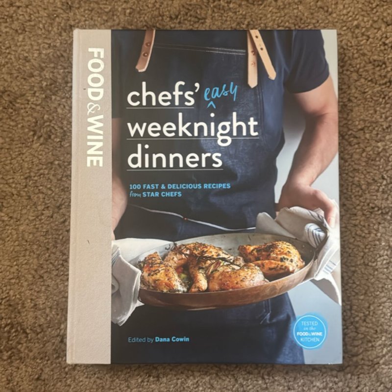 Chefs' Easy Weeknight Dinners by Food and Wine Magazine Editors