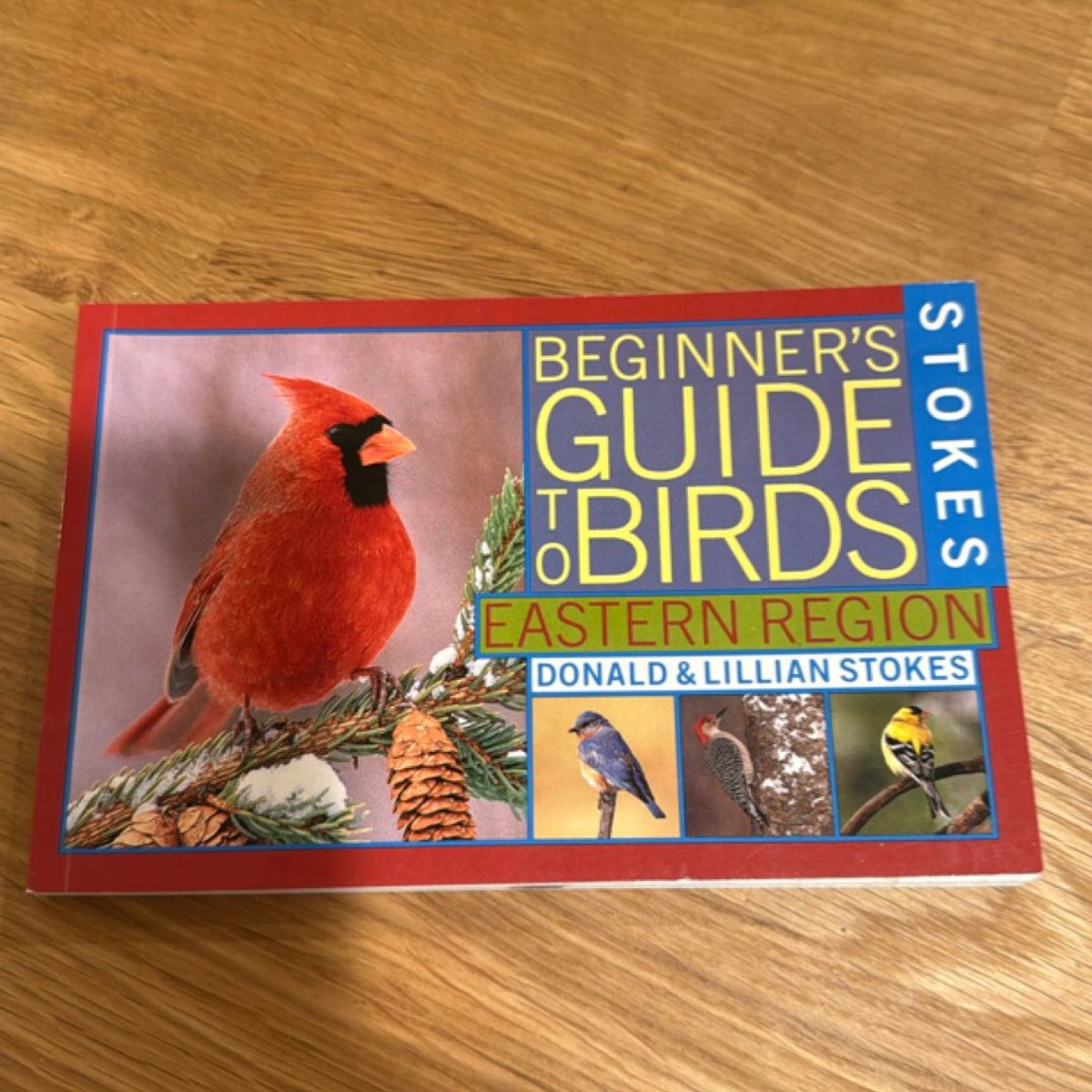 Stokes Beginner's Guide to Birds by Donald Stokes, Lillian Q. Stokes