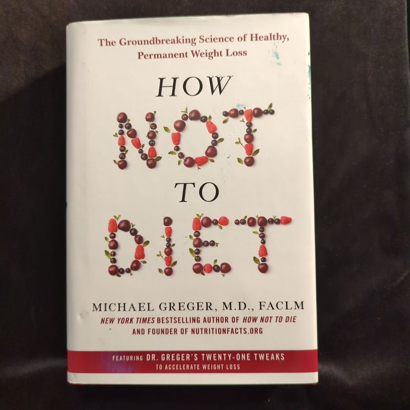 How Not to Diet/How Not To Diet Cookbook 