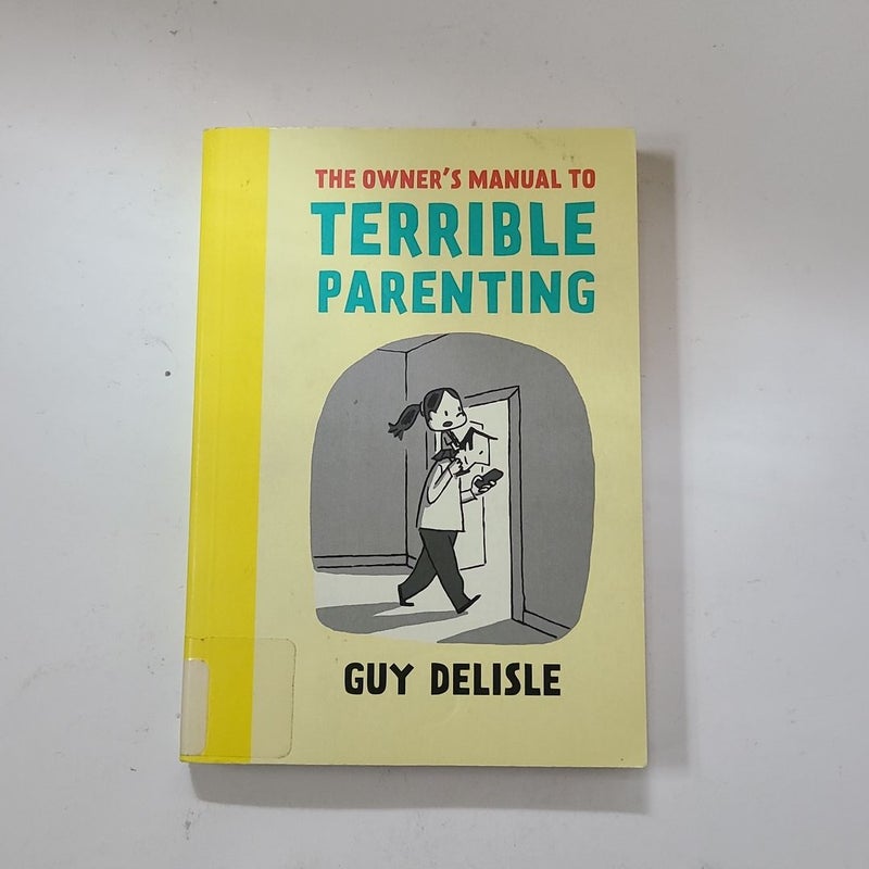 The Owner's Manual to Terrible Parenting