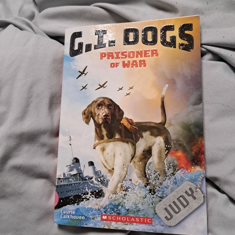 G. I. Dogs: Judy, Prisoner of War (G. I. Dogs #1)