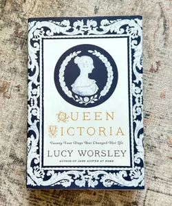 Queen Victoria: Twenty-Four Days That Changed Her Life