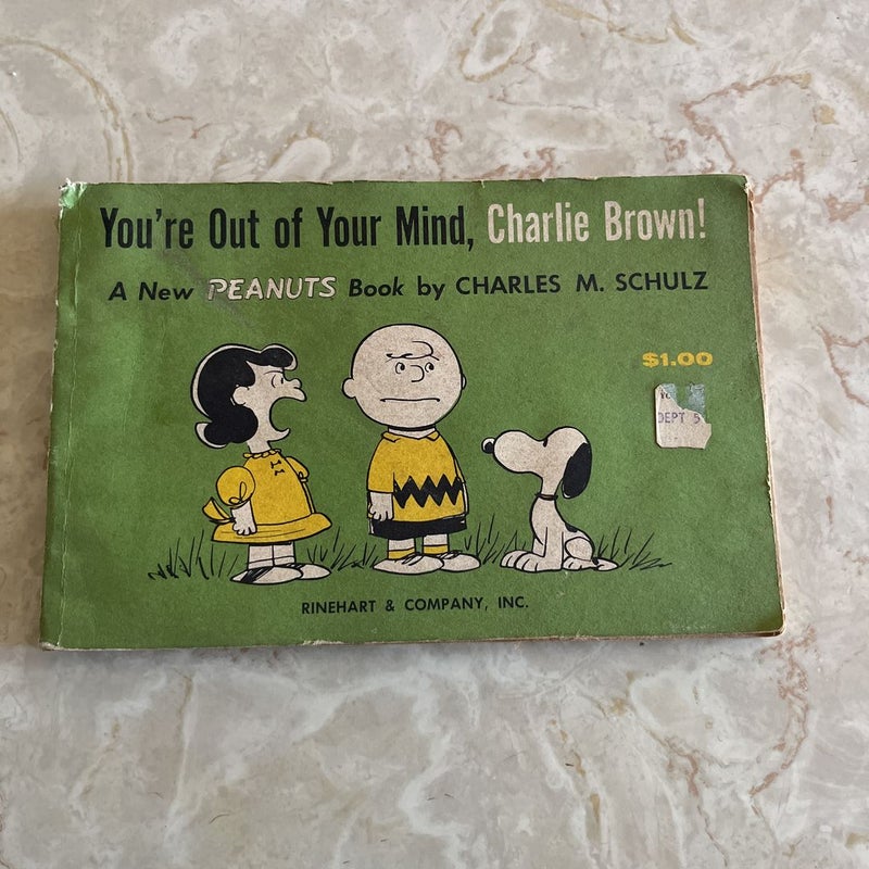 You’re Out of Your Mind, Charlie Brown!