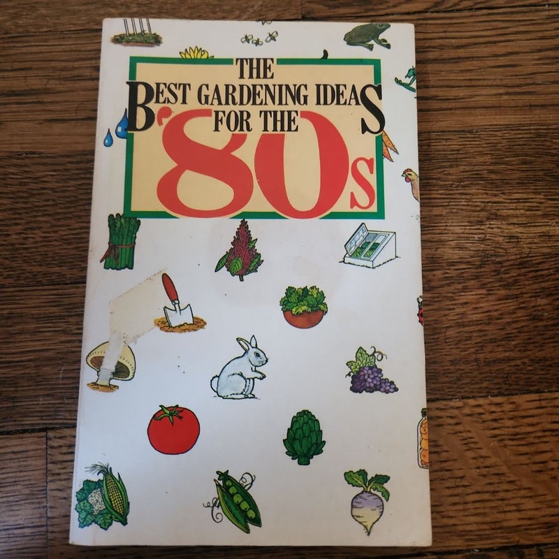 The Best Gardening Ideas for the 80s