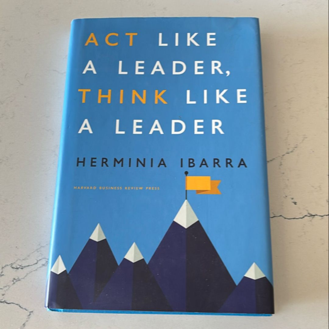 Act Like a Leader, Think Like a Leader