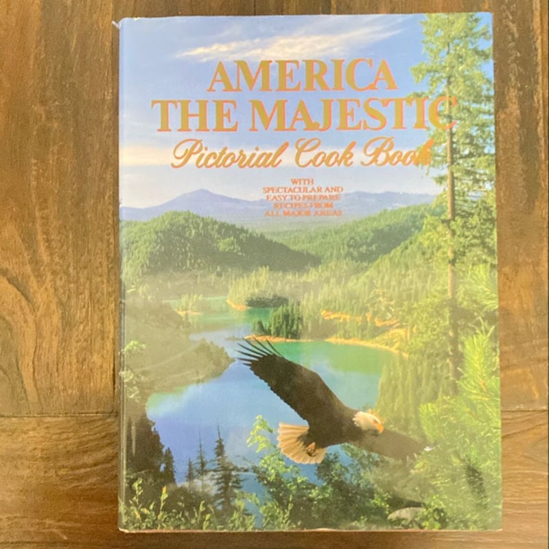 America the Majestic Pictorial Cook Book