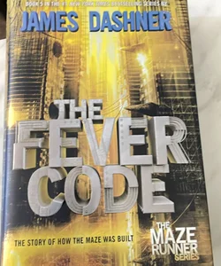 The Fever Code (Maze Runner, Book Five; Prequel)