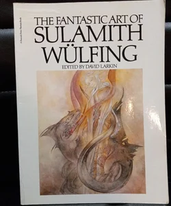 The Fantastic Art of Sulamith Wulfing