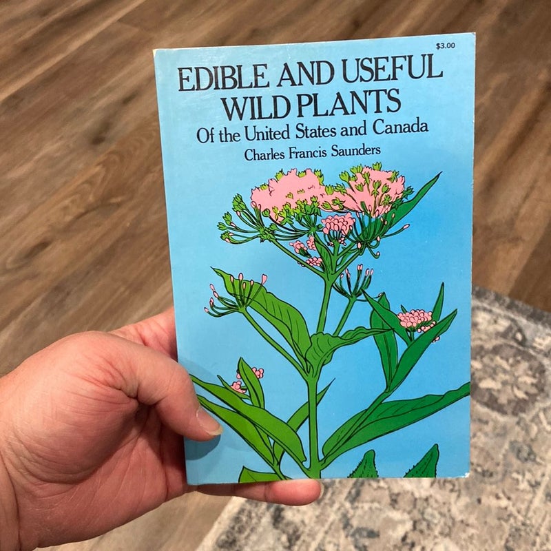 Edible and Useful Wild Plants of the United States and Canada
