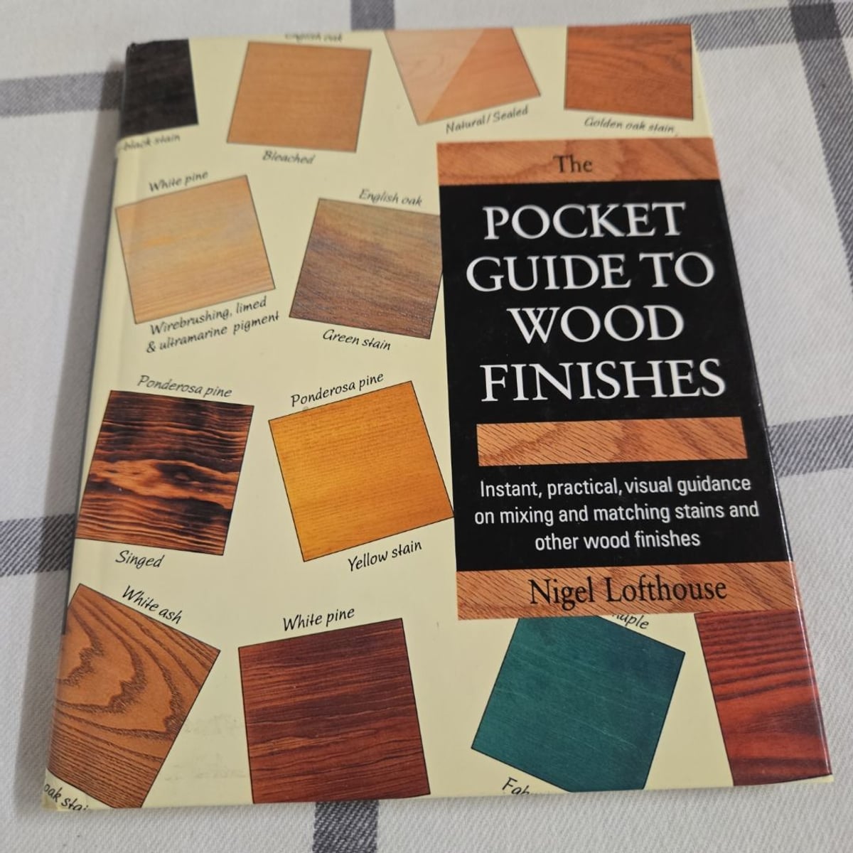 Pocket Guide to Wood Finishes by Nigel Lofthouse